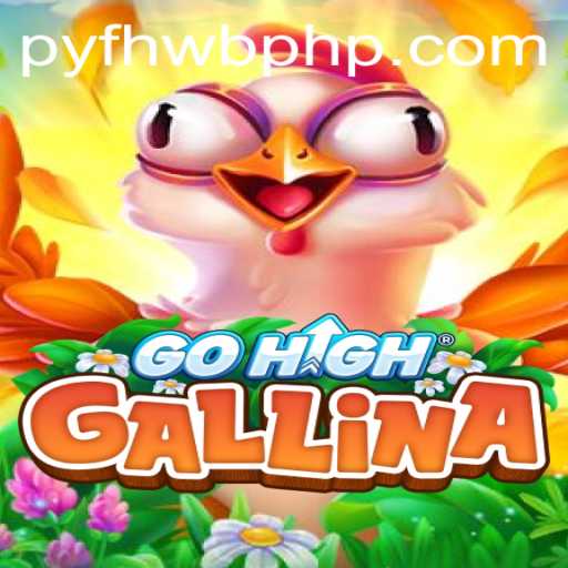 GoHighGallina: A Thrilling Adventure in the World of Pyfhwb